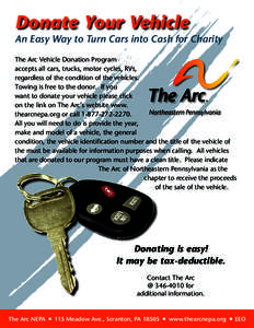 Donate Your Vehicle  An Easy Way to Turn Cars into Cash for Charity The Arc Vehicle Donation Program accepts all cars, trucks, motor cycles, RVs, regardless of the condition of the vehicles.