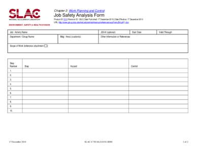 Chapter 2: Work Planning and Control  Job Safety Analysis Form Product ID: 513 | Revision ID: 1262 | Date Published: 17 December 2010 | Date Effective: 17 December 2010 URL: http://www-group.slac.stanford.edu/esh/eshmanu