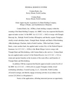 FEDERAL RESERVE SYSTEM Centura Banks, Inc. Rocky Mount, North Carolina Centura Bank Rocky Mount, North Carolina Order Approving the Acquisition of a Bank Holding Company,