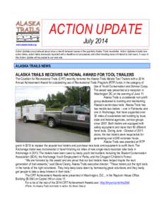 ACTION UPDATE www.alaska-trails.org July[removed]Action Updates are produced about once a month between issues of the quarterly Alaska Trails newsletter. Action Updates include new