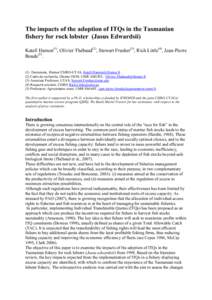 The impacts of the adoption of ITQs in the Tasmanian fishery for rock lobster (Jasus Edwardsii) Katell Hamon(1), Olivier Thébaud(2), Stewart Frusher(3), Rich Little(4), Jean-Pierre BoudeDoctorante, Ifremer/CSIR