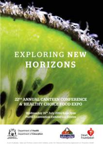 EXPLORING NEW  HORIZONS 22 nd ANNUAL CANTEEN CONFERENCE & HEALTHY CHOICE FOOD EXPO