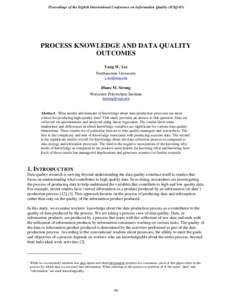 Proceedings of the Eighth International Conference on Information Quality (ICIQ-03)  PROCESS KNOWLEDGE AND DATA QUALITY OUTCOMES Yang W. Lee Northeastern University
