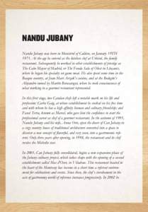 NANDU JUBANY Nandu Jubany was born in Monistrol of Calders, on January 19THAt the age he entered as the kitchen chef at Urbisol, the family restaurant. Subsequently he worked in other establishments of prestige as