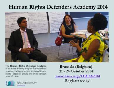 Human Rights Defenders Academy[removed]The Human Rights Defenders Academy is an annual training program for individuals working to advance human rights and fundamental freedoms around the world through peaceful means.