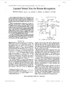 1109  IEEE TRANSACTIONS ON ACOUSTICS, SPEECH, AND SIGNAL PROCESSING, VOL 36, NO 7, JULY 1988 Layered Neural Nets for Pattern Recognition BERNARD WIDROW, FELLOW,IEEE, RODNEY G. WINTER,