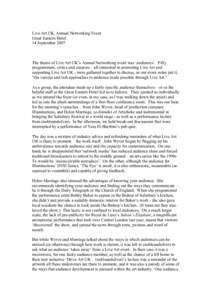 Live Art UK, Annual Networking Event Great Eastern Hotel 14 September 2007 The theme of Live Art UK’s Annual Networking event was ‘audiences’. Fifty programmers, critics and curators – all interested in promoting