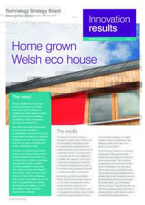Innovation results AN R&D CASE STUDY Home grown Welsh eco house