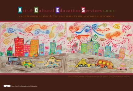 A COMPENDIUM OF ARTS  & CULTURAL SERVICES FOR NEW YORK CIT Y SCHOOLS