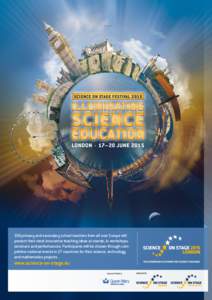 SCIENCE ON STAGE FESTIVALLONDON · 17–20 JUNEprimary and secondary school teachers from all over Europe will ­present their most innovative teaching ideas at stands, in workshops,