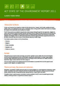 ACT STATE OF THE ENVIRONMENT REPORT 2011 CLIMATE THEME PAPER Introduction to theme Human use of resources has changed our climate and will continue to do so. However, not all climatic variability and severe weather event