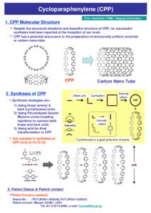 Cycloparaphenylene (CPP) Prof. Kenichiro ITAMI ( Nagoya University ) 1. CPP Molecular Structure Despite the structural simplicity and beautiful structure of CPP, no successful synthesis had been reported at the inception