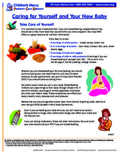 24-hour Nurse Line:  • www.cmpcn.org  Caring for Yourself and Your New Baby Take Care of Yourself It is important to eat a balanced diet. If you are breastfeeding, congratulations! You should eat a little
