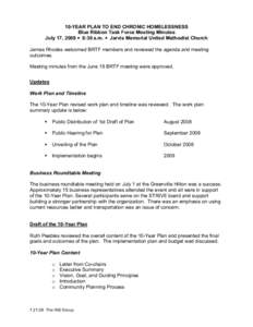 10-YEAR PLAN TO END CHRONIC HOMELESSNESS Blue Ribbon Task Force Meeting Minutes July 17, 2008  8:30 a.m.  Jarvis Memorial United Methodist Church James Rhodes welcomed BRTF members and reviewed the agenda and meeting o