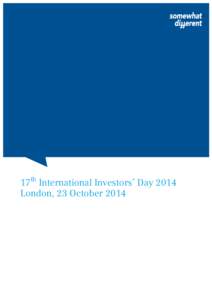 17th International Investors’ Day 2014 London, 23 October 2014 Conference Day – Agenda Thursday, 23 October 2014