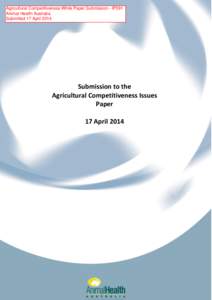 Agricultural Competitiveness White Paper Submission - IP591 Animal Health Australia Submitted 17 April[removed]April 2014