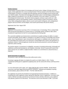 Position Summary Florida Atlantic University School of Criminology and Criminal Justice, College of Design and Social Inquiry, invites applications for a tenure earning Assistant Professor position at the Boca Raton Camp