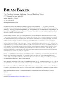 BRIAN BAKER Vice President, Sales and Marketing, Chateau Montelena Winery 2777 Yulupa Avenue, Suite 125 Santa Rosa, CA[removed]P: [removed]removed]
