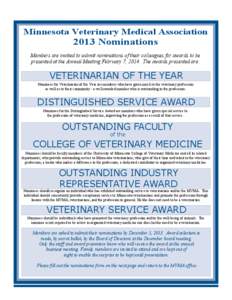 Minnesota Veterinary Medical Association[removed]Nominations Members are invited to submit nominations of their colleagues for awards to be presented at the Annual Meeting February 7, 2014. The awards presented are: