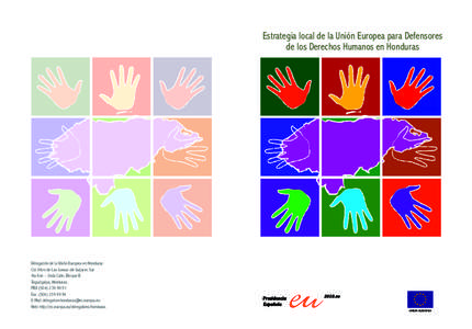 Estrategia local de la Unión Europea para Defensores de los Derechos Humanos en Honduras Delegación de la Unión Europea en Honduras Col. Altos de Las Lomas del Guijarro Sur 4ta Ave – 2nda Calle, Bloque B