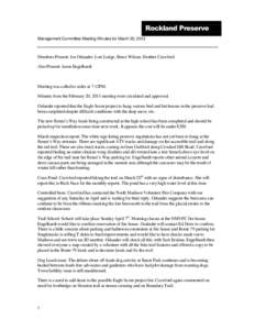 Rockland Preserve Management Committee Meeting Minutes for March 20, 2013 Members Present: Joe Oslander, Lori Lodge, Bruce Wilson, Heather Crawford Also Present: Jason Engelhardt