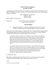 TOWN COUNCIL MEETING November 16, 2007 A special meeting of the Jamestown Town Council was called to order at the Jamestown Town Hall, 93 Narragansett Avenue at 4:35 p.m. by Council President David J. Long. The following