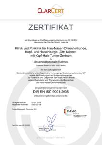 ZERTIFIKAT Auf Grundlage der Zertifizierungsentscheidung vombescheinigt die ClarCert GmbH, dass die Klinik und Poliklinik für Hals-Nasen-Ohrenheilkunde, Kopf- und Halschirurgie „Otto Körner“