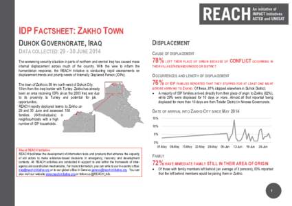 IDP FACTSHEET: ZAKHO TOWN DUHOK GOVERNORATE, IRAQ DATA COLLECTED: [removed]JUNE 2014 The worsening security situation in parts of northern and central Iraq has caused mass internal displacement across much of the country.