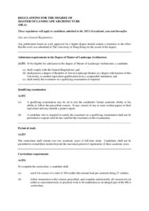 REGULATIONS FOR THE DEGREE OF MASTER OF LANDSCAPE ARCHITECTURE (MLA) These regulations will apply to candidates admitted in the[removed]academic year and thereafter. (See also General Regulations) Any publication based o