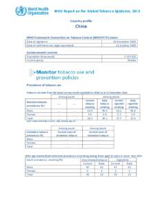 WHO Report on the Global Tobacco Epidemic, 2013 Country profile China WHO Framework Convention on Tobacco Control (WHO FCTC) status Date of signature