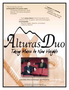 “The Alturas Duo are the quintessential 21st century artists.” - Christopher Zimmerman, Music Director, The Fairfax Symphony Orchestra “…Their unique blend of South American and