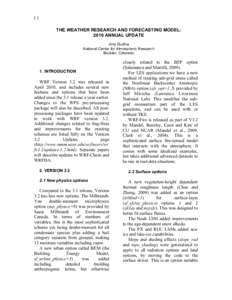 1.1 THE WEATHER RESEARCH AND FORECASTING MODEL: 2010 ANNUAL UPDATE Jimy Dudhia National Center for Atmospheric Research Boulder, Colorado