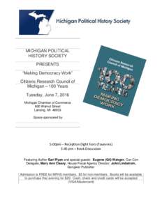 MICHIGAN POLITICAL HISTORY SOCIETY PRESENTS “Making Democracy Work” Citizens Research Council of Michigan – 100 Years