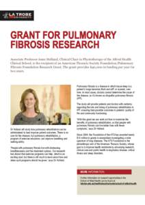 Associate Professor Anne Holland, Clinical Chair in Physiotherapy of the Alfred Health Clinical School, is the recipient of an American Thoracic Society Foundation/Pulmonary Fibrosis Foundation Research Grant. The grant 
