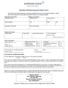 Member Reimbursement Claim Form Use this form for reimbursement of services received from an out-of-network provider, or when you have utilized an in-store sale or promotion from an in-network provider. Subscriber Inform