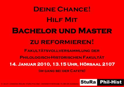 Deine Chance! Hilf Mit Bachelor und Master zu reformieren! Fakultätsvollversammlung der