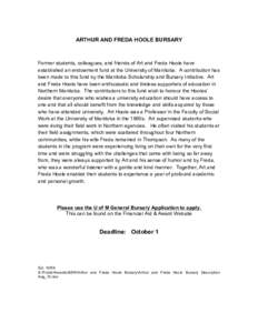 ARTHUR AND FREDA HOOLE BURSARY  Former students, colleagues, and friends of Art and Freda Hoole have established an endowment fund at the University of Manitoba. A contribution has been made to this fund by the Manitoba 