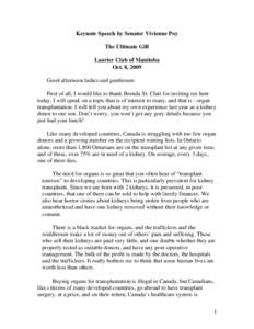 Keynote Speech by Senator Vivienne Poy The Ultimate Gift Laurier Club of Manitoba Oct. 8, 2009 Good afternoon ladies and gentlemen: First of all, I would like to thank Brenda St. Clair for inviting me here