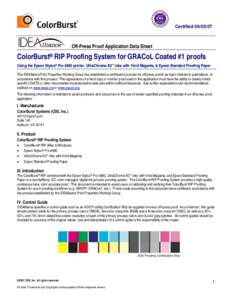 CertifiedOff-Press Proof Application Data Sheet ColorBurst® RIP Proofing System for GRACoL Coated #1 proofs Using the Epson Stylus® Pro 4880 printer, UltraChrome K3™ inks with Vivid Magenta, & Epson Standa