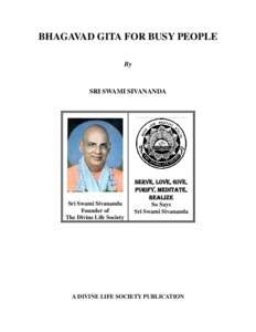 BHAGAVAD GITA FOR BUSY PEOPLE By SRI SWAMI SIVANANDA  Sri Swami Sivananda