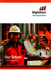 Social responsibility / BHP Billiton / International Council on Mining and Metals / Australian Uranium Association / Global Reporting Initiative / Sustainability reporting / Mozal / Cerrejón / Ekati Diamond Mine / Mining / Sustainability / Business ethics