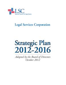 Legal Services Corporation  Adopted by the Board of Directors October 2012  Legal Services Corporation