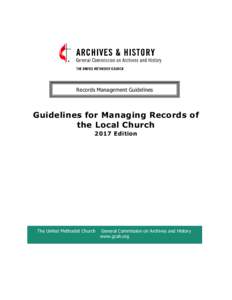 Records Management Guidelines  Guidelines for Managing Records of the Local Church 2017 Edition