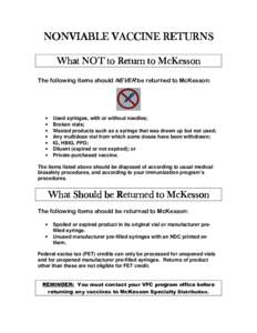 NONVIABLE VACCINE RETURNS What NOT to Return to McKesson The following items should NEVER be returned to McKesson: • •