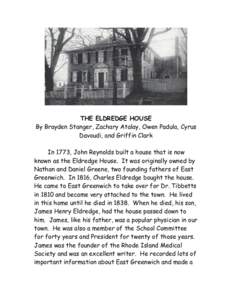 THE ELDREDGE HOUSE By Brayden Stanger, Zachary Atalay, Owen Padula, Cyrus Davoudi, and Griffin Clark In 1773, John Reynolds built a house that is now known as the Eldredge House. It was originally owned by Nathan and Dan