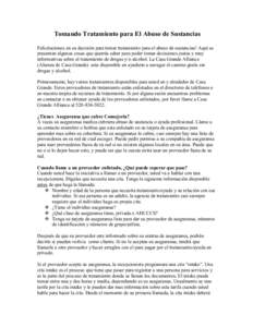 Tomando Tratamiento para El Abuso de Sustancias Felicitaciones en su decisión para tomar tratamiento para el abuso de sustancias! Aquí se presentan algunas cosas que querrás saber para poder tomar decisiones justas y 