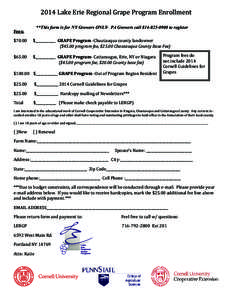 2014 Lake Erie Regional Grape Program Enrollment  **This form is for NY Growers ONLY- PA Growers call[removed]to register Fees: $70.00