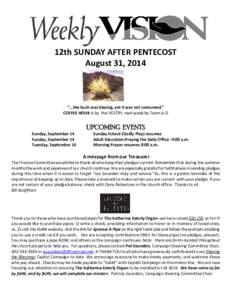 12th SUNDAY AFTER PENTECOST August 31, 2014 “...the bush was blazing, yet it was not consumed.” COFFEE HOUR is by the VESTRY, next week by Team A-D
