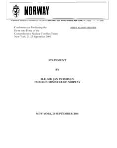 PERMANENT MISSION OF NORWAY TO THE UNITED NATIONS • 825 THIRD AVENUE, NEW YORK, N Y ,  Conference on Facilitating the Entry into Force of the Comprehensive Nuclear Test Ban Treaty New York, 21-23 September 2005