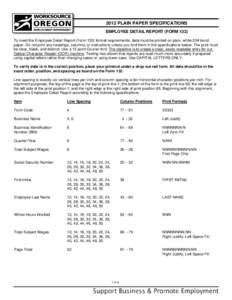 2012 PLAIN PAPER SPECIFICATIONS EMPLOYEE DETAIL REPORT (FORM 132) To meet the Employee Detail Report (Form 132) format requirements, data must be printed on plain, white 20# bond paper. Do not print any headings, columns